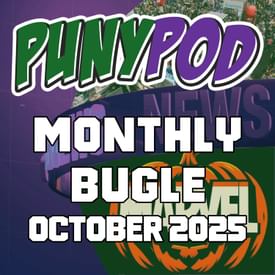 Puny Pod | Monthly Bugle October 2025