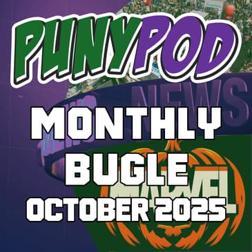 Puny Pod | Monthly Bugle October 2025