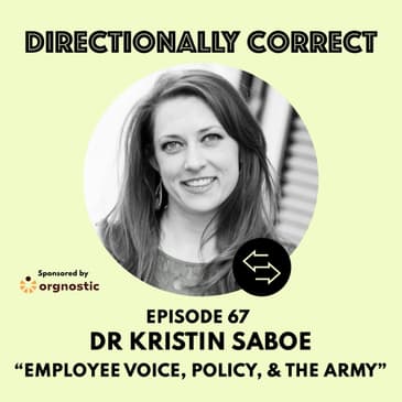 Ep. 67 Nov 5th, 2023 - Dr. Kristin Saboe - Employee Voice @ Google, Public Policy, & The Army