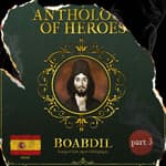 The Last Muslim King Of Spain, Part 3: Thy Kingdom Come