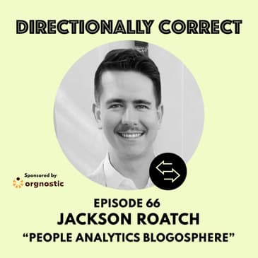 Ep. 66 Oct 29th, 2023 - Jackson Roatch - The People Analytics Blogosphere