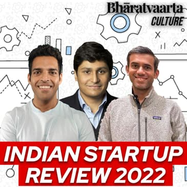 217 - Indian Startups Review&nbsp;2022 | Rajeev Mantri | Nimish Joshi | Roshan Cariappa | Culture