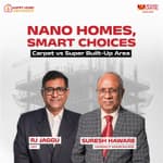 Nano Homes, Smart Choices: Carpet Vs Super Built-Up Area