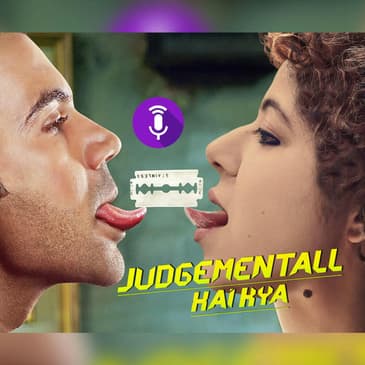 Judgementall Hai Kya? - RJ Stutee's Movie Reviews