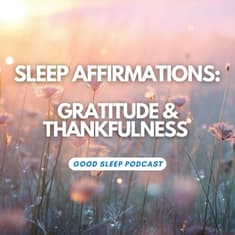WITH MUSIC - Nightly Gratitude Sleep Affirmations: Wake Up Feeling Blessed and Positive