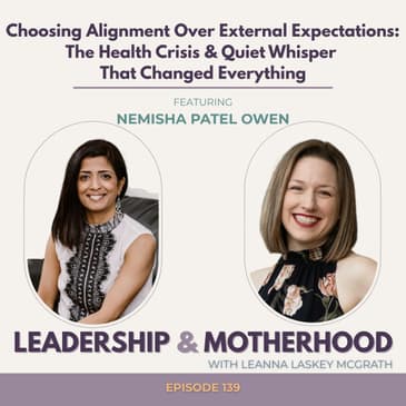 Choosing Alignment Over External Expectations: The Health Crisis & Quiet Whisper That Changed Everything – with Nemisha Patel Owen