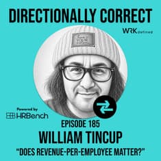 Does Revenue-Per-Employee Matter? & Random Stuff - William Tincup - #185