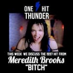 "Bitch" by Meredith Brooks