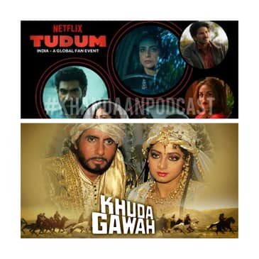Ep 151- Netflix Tudum and Khuda Gawah