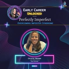 Perfectly Imperfect - Overcoming Imposter Syndrome on Early Career Unlocked
