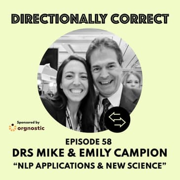 Ep. 58 Aug 20th, 2023 - Drs. Mike & Emily Campion - NLP Applications in Selection & New Science