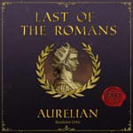 Last Of The Romans: Aurelian (Part 2)