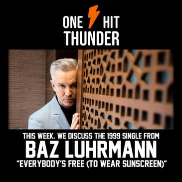 "Everybody's Free (To Wear Sunscreen)" by Baz Luhrman