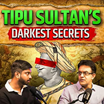 259: Uncovering Tipu Sultan’s Dark Past! | Vikram Sampath (Author/Historian)