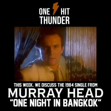 "One Night in Bangkok" by Murray Head