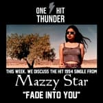 "Fade Into You" by Mazzy Star