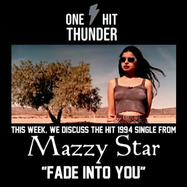 "Fade Into You" by Mazzy Star