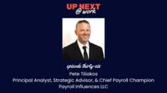 Up Next @ Work, Episode 36 with Pete A. Tiliakos of Payroll Influences