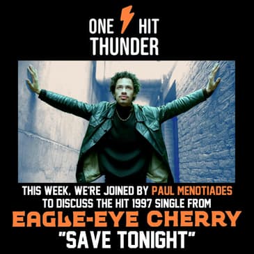 "Save Tonight" by Eagle Eye Cherry (w/Paul Menotiades)
