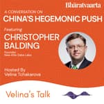 209 - China's Hegemonic Push | Christopher Balding | Velina Tchakarova | Bharatvaarta