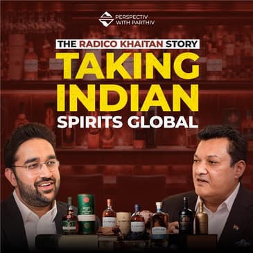 How Radico Khaitan Redefined Indian Luxury Spirits ft. Abhishek Khaitan | Perspectiv with Parthiv EP5