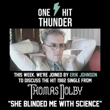"She Blinded Me with Science" by Thomas Dolby (f/Erik Johnson)