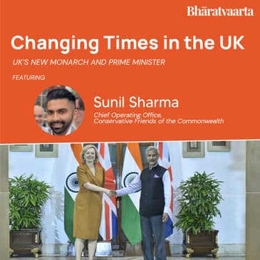 207 - Changing times in the UK | Sunil Sharma | Bharatvaarta | Politics