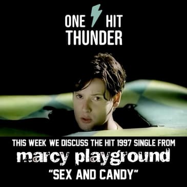 "Sex & Candy" by Marcy Playground