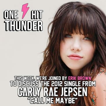 "Call Me Maybe" by Carly Rae Jepsen (f/Erik J Brown)