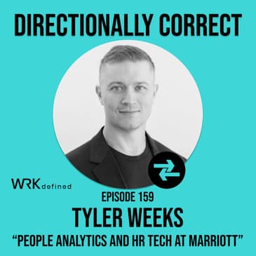 #159 - Tyler Weeks - People Analytics & HR Tech at Marriott