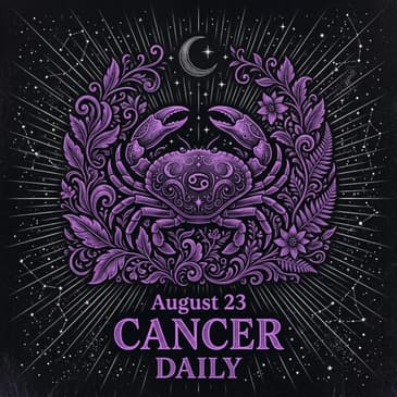 Sunday, August 23, 2026 Cancer Horoscope Today