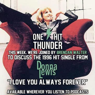 "I Love You Always Forever" by Donna Lewis (f/Brendan Walter)