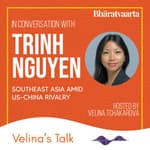 206 - Southeast Asia amid US-China Rivalry | Trinh Nguyen | Velina Tchakarova | Bharatvaarta