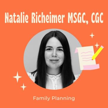 Preconception & Prenatal Genetic Testing 101: A Conversation with Genetic Counselor, Natalie Richheimer