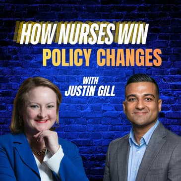Ep 54: How Nurses Win Policy Changes with Justin Gill