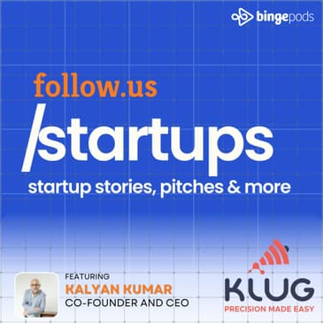 Kalyan Kumar - Co-founder and CEO - KlugKlug