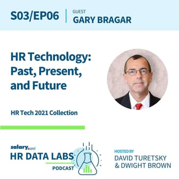 Gary Bragar - HR Tech 2021 Series - HR Technology: Past, Present, and Future