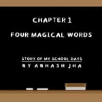 #36 - CHAPTER 1 | Four Magical Words | School Days , Cute Love Story , Drama | A Fun Storytelling by Abhash Jha