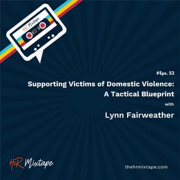 Supporting Victims of Domestic Violence: A Tactical Blueprint with Lynn Fairweather