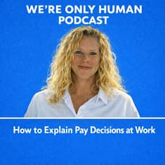 How to Explain Pay Decisions at Work