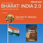 202 - Bharat: India 2.0 With Prof. Gautam R. Desiraju | Sharan Setty | Bharatvaarta
