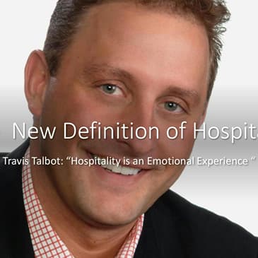 Travis Talbot: “Hospitality is an Emotional Experience “