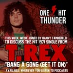 "Bang A Gong (Get It On)" by T. Rex (f/Danny Tamberelli)