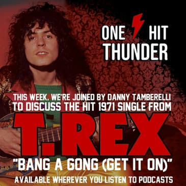 "Bang A Gong (Get It On)" by T. Rex (f/Danny Tamberelli)