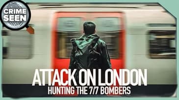 Attack on London: Hunting the 7/7 Bombers | Crime Seen episode 159