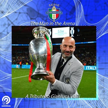 The Man in the Arena: A Tribute to Gianluca Vialli