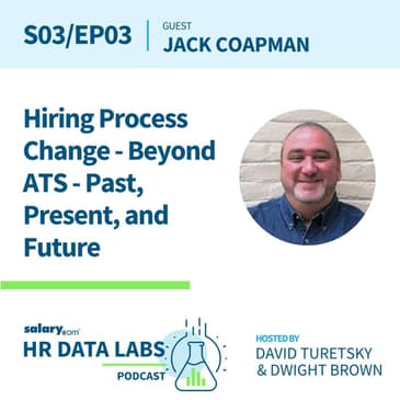 Jack Coapman - Hiring Process Change - Beyond ATS - Past, Present, & Future
