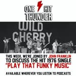 "Play That Funky Music" by Wild Cherry (f/John Franklin)