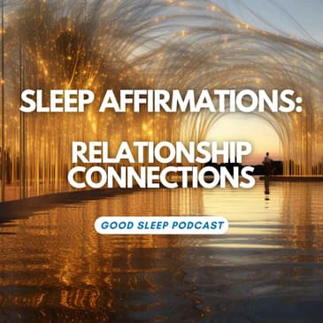 Healing Relationship Fractures: Sleep Affirmations for Intimacy