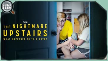 The Nightmare Upstairs: What Happened To Ty & Bryn | Crime Seen episode 203
